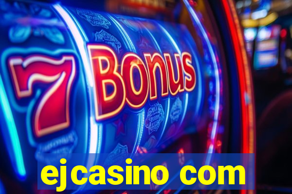 ejcasino com